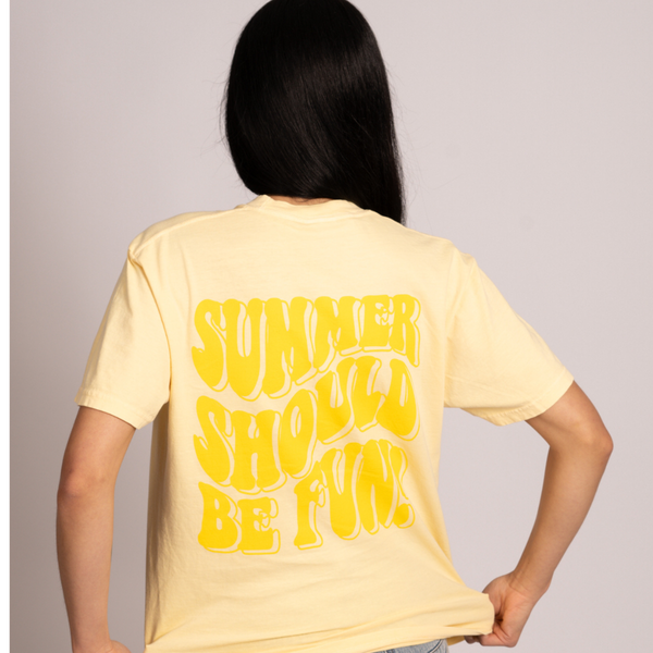 Summer Should Be Fun T-Shirt - Lemon Drop