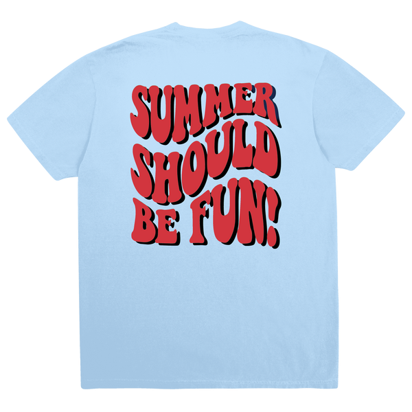 Summer Should Be Fun T-Shirt - Light Blue
