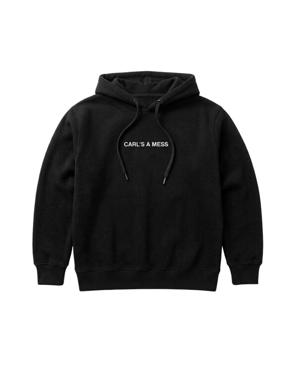 Carl's A Mess Hoodie